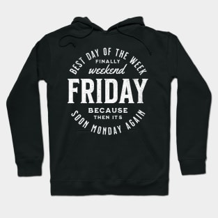 Friday best day of the week because then it´s soon monday again, vintage style text funny work quote Hoodie